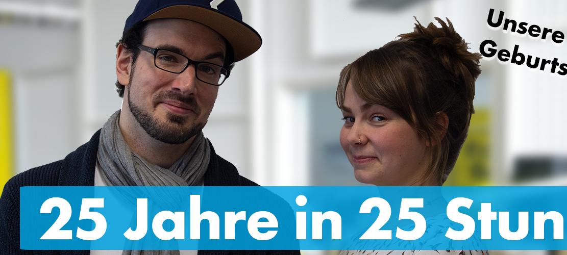 25 Jahre in 25 Stunden - Unsere Geburtstagsshow